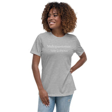 Load image into Gallery viewer, Multipassionate Women's Relaxed T-Shirt