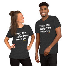 Load image into Gallery viewer, Help Me, You, and Us Short-Sleeve Unisex T-Shirt