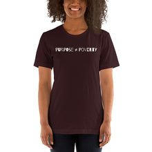 Load image into Gallery viewer, Purpose ≠ Poverty Short-Sleeve Unisex T-Shirt