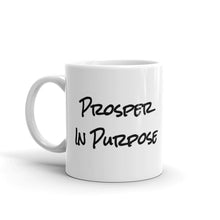 Load image into Gallery viewer, Prosper In Purpose White glossy mug