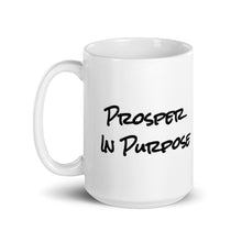 Load image into Gallery viewer, Prosper In Purpose White glossy mug