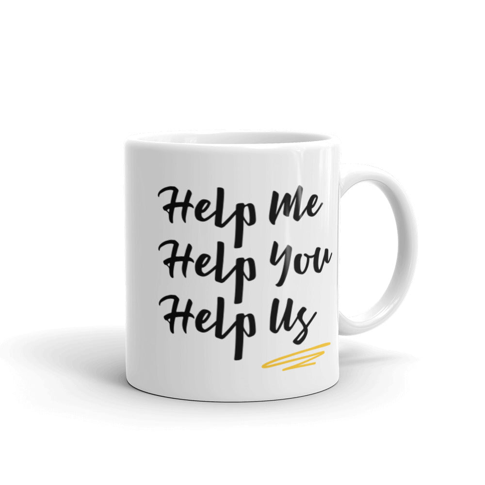 Help Me help You help Us glossy mug
